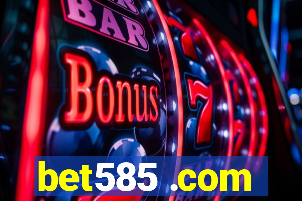 bet585 .com