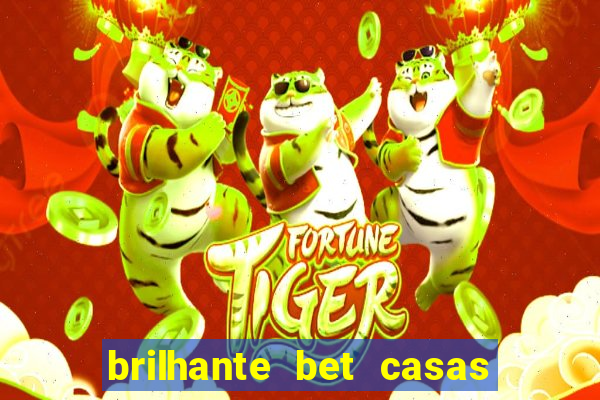 brilhante bet casas de apostas