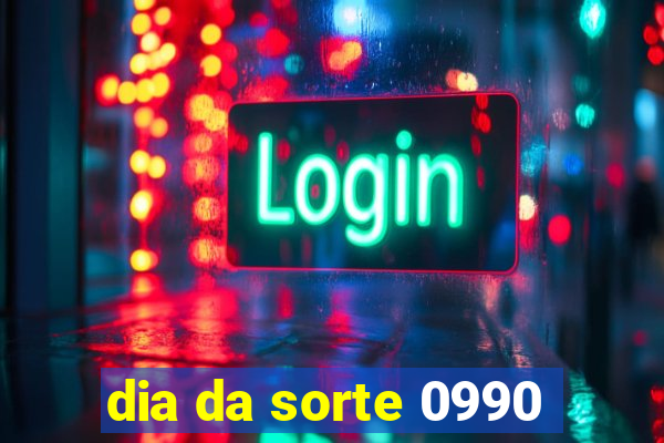 dia da sorte 0990