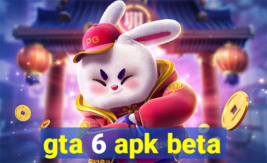 gta 6 apk beta