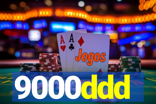 9000ddd