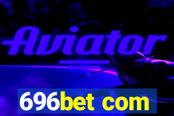 696bet com