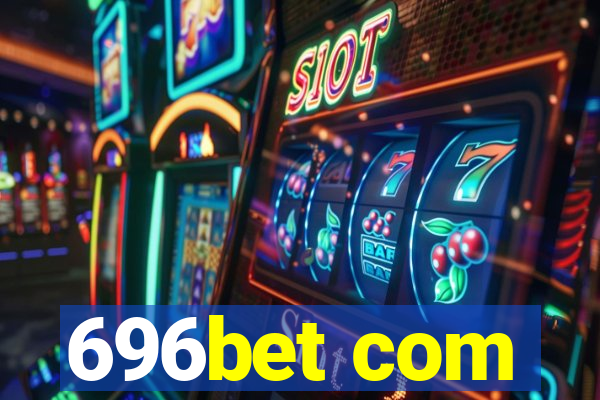 696bet com