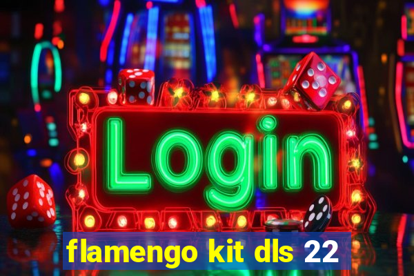 flamengo kit dls 22