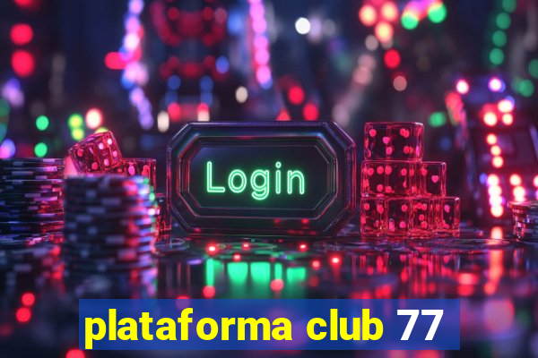 plataforma club 77