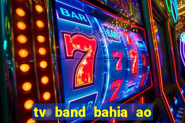 tv band bahia ao vivo online