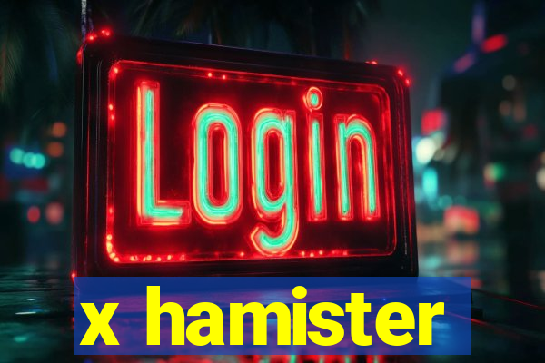 x hamister