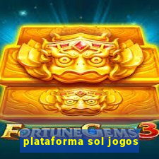 plataforma sol jogos