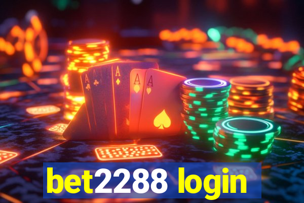 bet2288 login