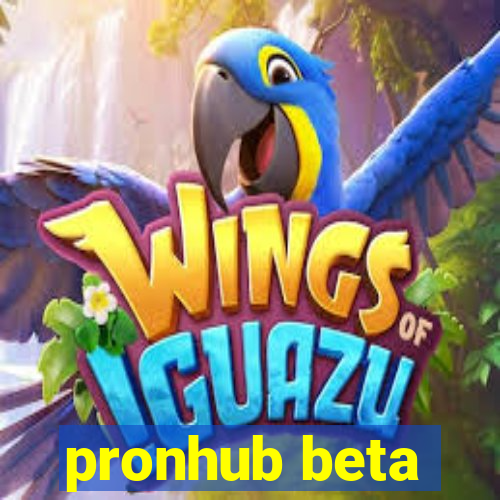 pronhub beta