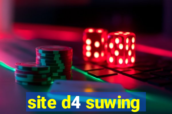 site d4 suwing