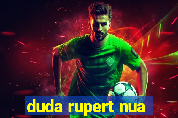 duda rupert nua