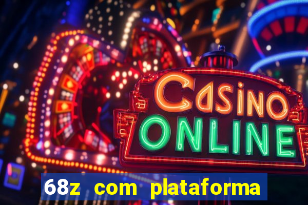 68z com plataforma de jogos
