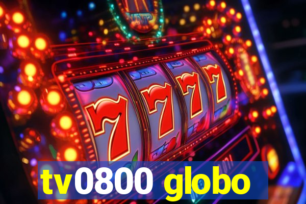 tv0800 globo