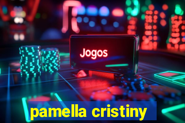 pamella cristiny