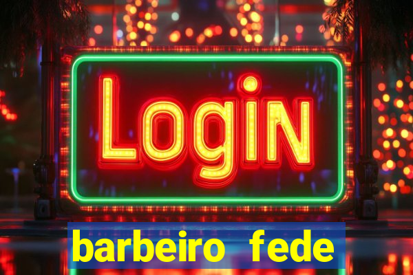 barbeiro fede quando morre