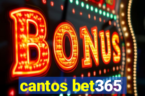 cantos bet365