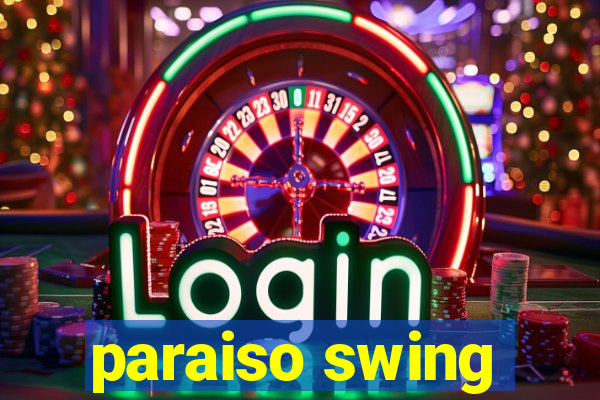paraiso swing