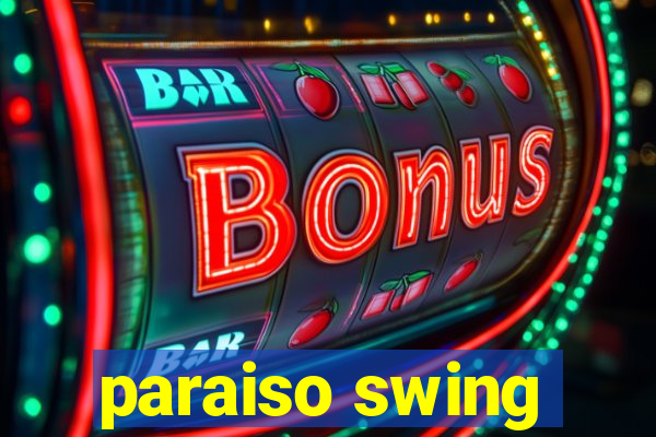 paraiso swing