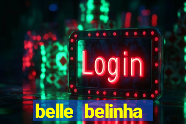 belle belinha videos sexo