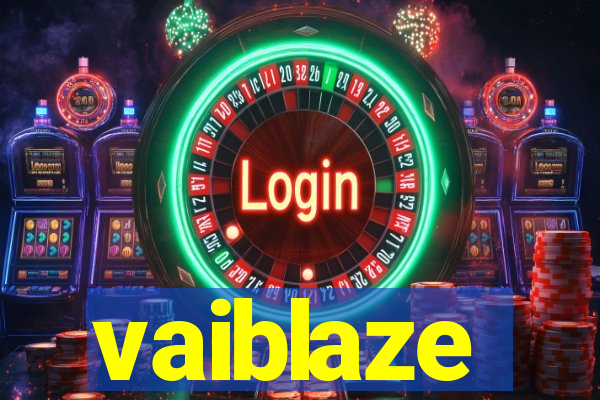 vaiblaze