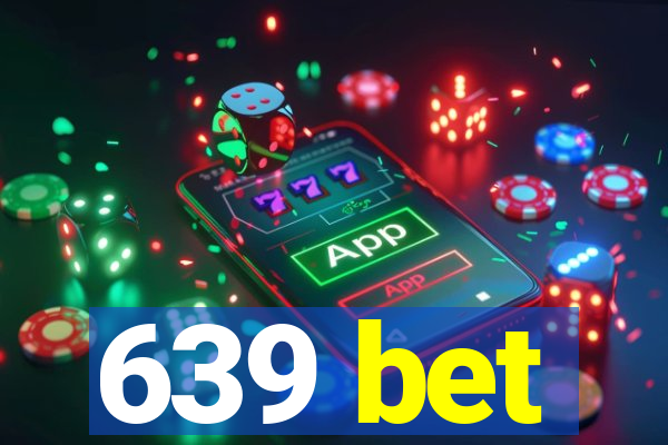 639 bet