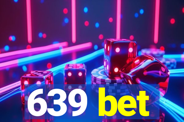 639 bet