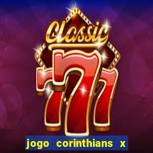 jogo corinthians x fortaleza ao vivo gratis