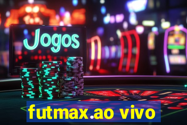 futmax.ao vivo