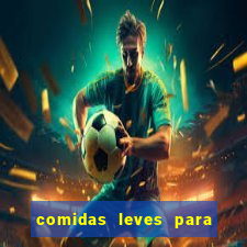 comidas leves para jantar simples