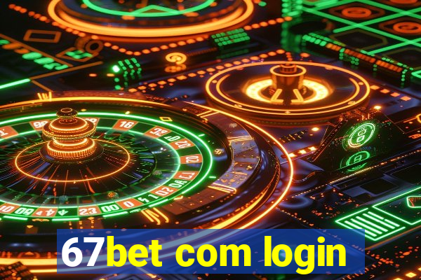67bet com login