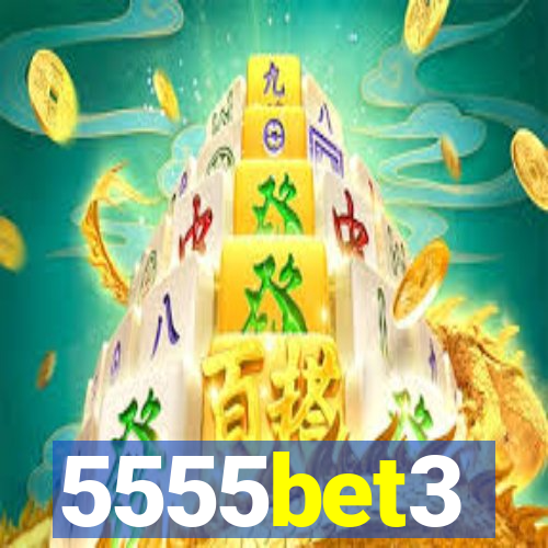 5555bet3