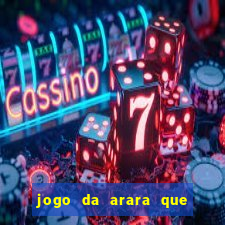 jogo da arara que ganha dinheiro