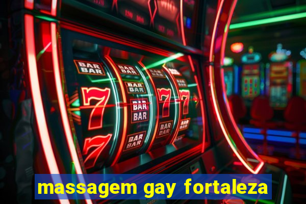 massagem gay fortaleza