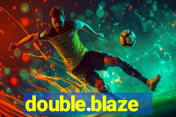 double.blaze