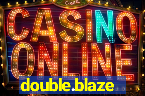double.blaze