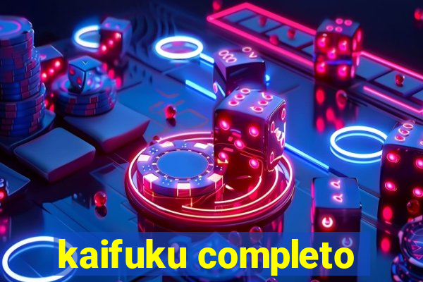 kaifuku completo