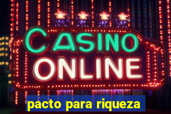 pacto para riqueza
