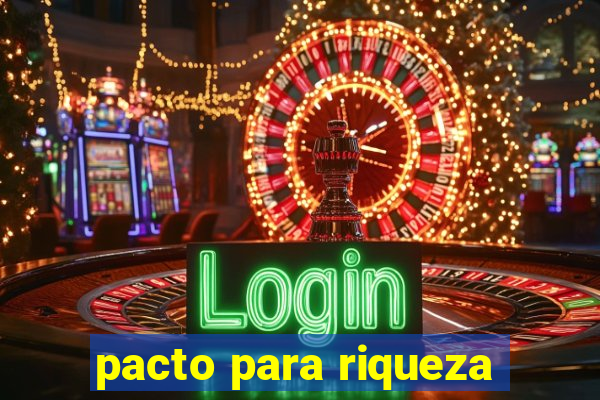 pacto para riqueza