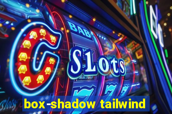 box-shadow tailwind