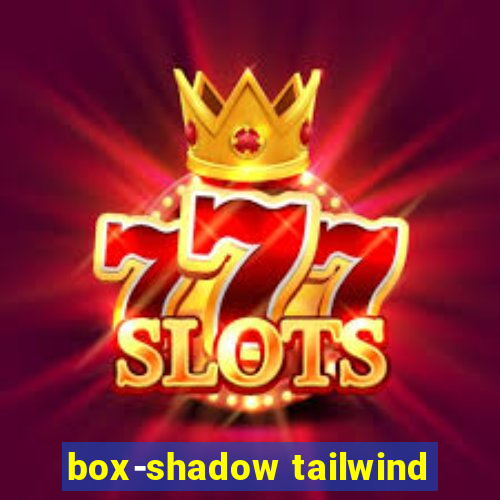box-shadow tailwind