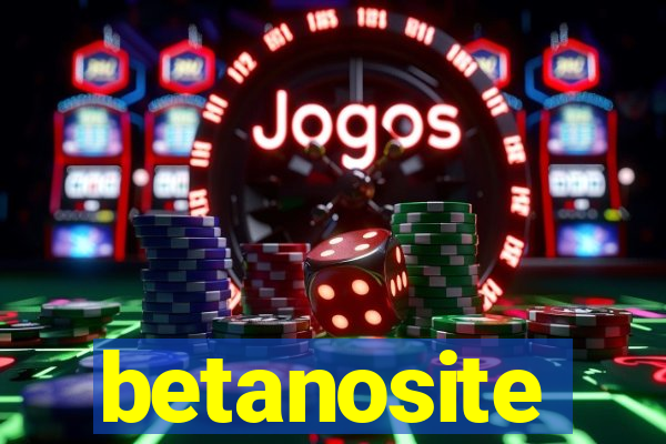 betanosite
