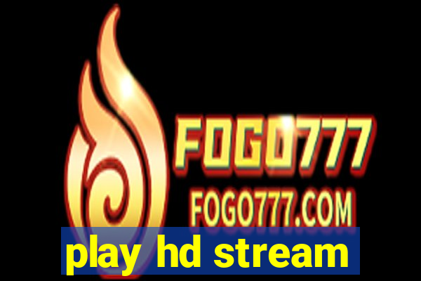 play hd stream