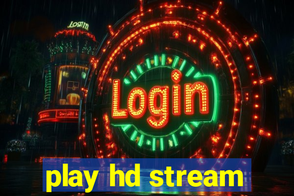 play hd stream