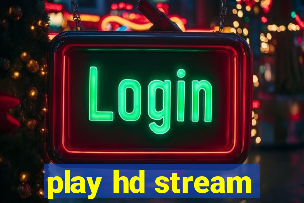 play hd stream