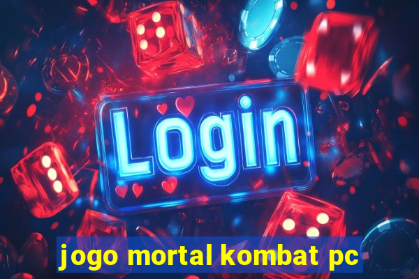 jogo mortal kombat pc
