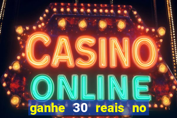 ganhe 30 reais no cadastro tigre