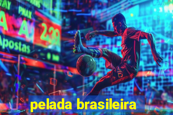 pelada brasileira