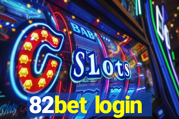 82bet login