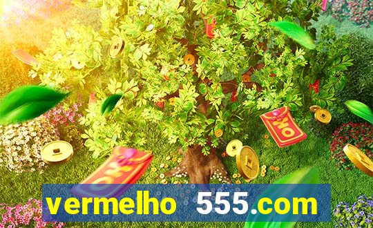 vermelho 555.com paga mesmo